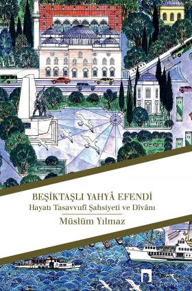 Life of Yahya Efendi from Besiktas