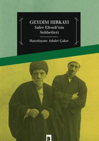 Geydim Hırkayı –Safer Efendi'nin Sohbetleri–