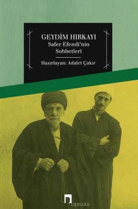 Geydim Hırkayı –Safer Efendi'nin Sohbetleri–