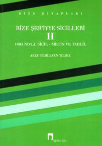 Rize Şer'iyye Sicilleri 2: 1495 No'lu Sicil –Metin ve Tahlil–