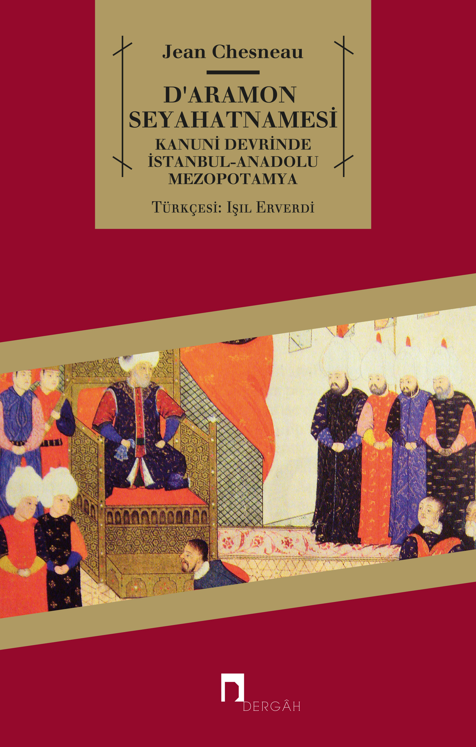 Le Voyage de Monsieur d’Aramon, Ambassadeur pour le Roy en Levant, 1566