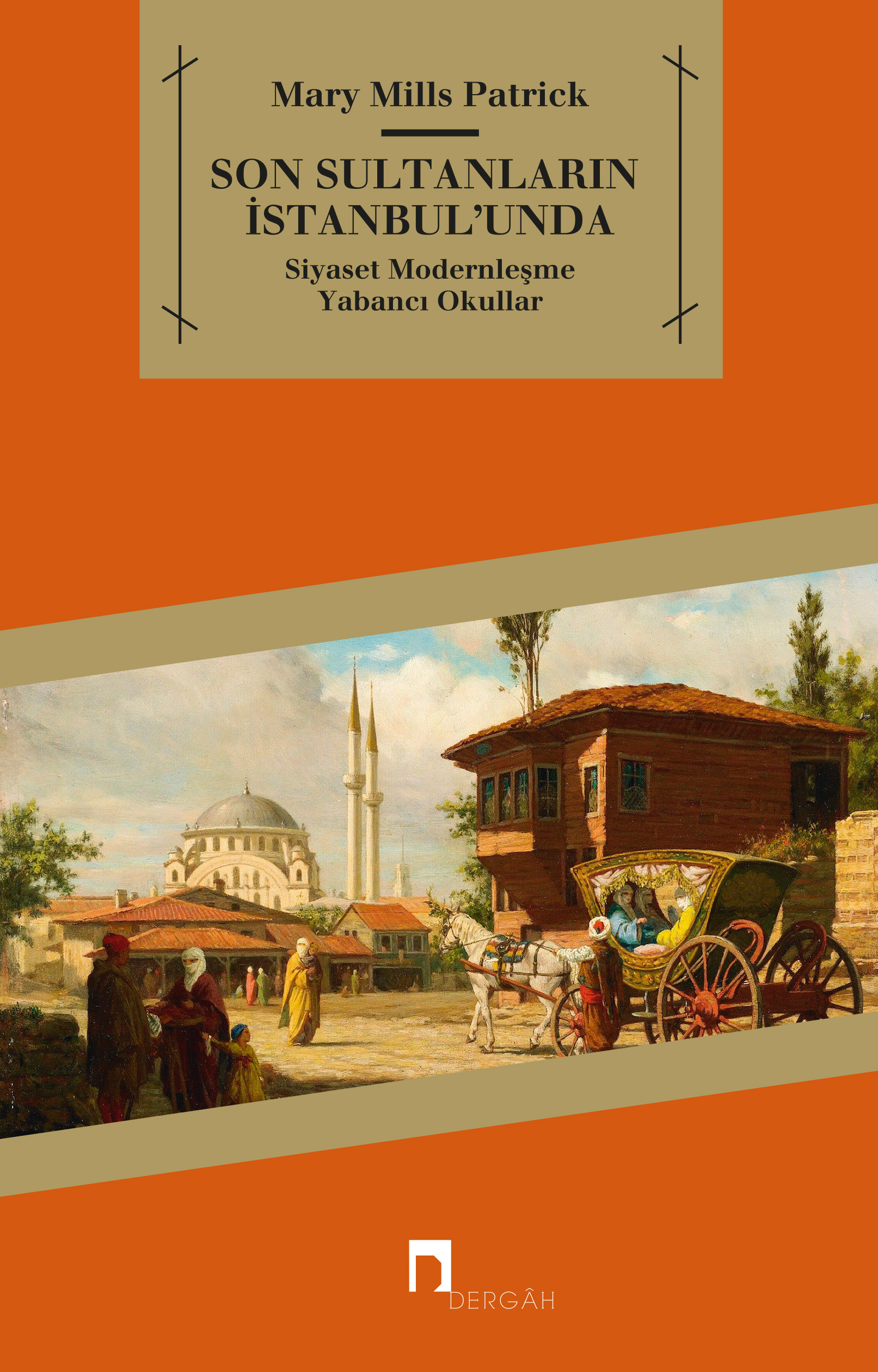 Politics Modernization Foreign Schools in the Istanbul of the Last Sultans