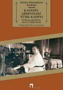 Behind Turkish Lattices: The Story of a Turkish Woman’s Life, 1911