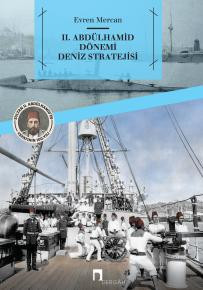 II. Abdülhamid Dönemi Deniz Stratejisi