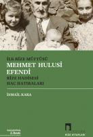 İlk Rize Müftüsü Mehmet Hulusi Efendi Rize Hadisesi-Hac Hatıraları